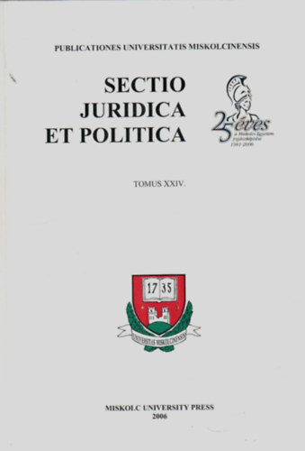 Szabadfalvi József - Sectio Juridica Et Politica-TOMUS XXIV. - Publicationes Universitatis Miskolcinensis.