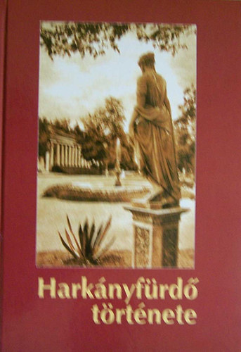 SzerkDr. Erdődy Gyila - Harkányfürdő története