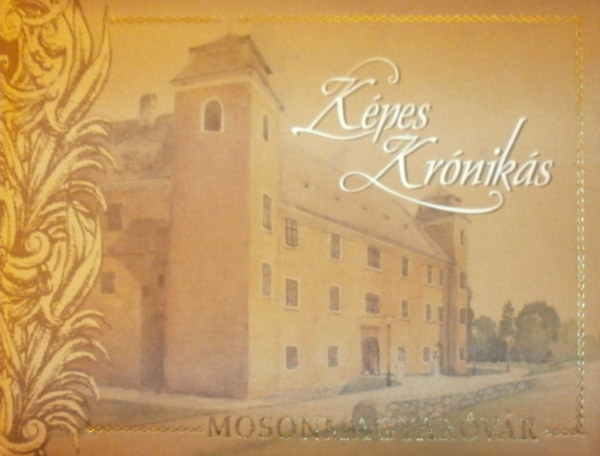 Szentkuti Károly - Képes Krónikás - Mosonmagyaróvár