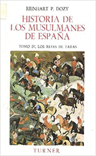Reinhart P. Dozy - Historia de los musulmanes de Espana, IV