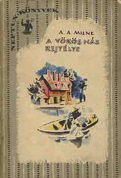 A. A. Milne - A v�r�s h�z rejt�lye