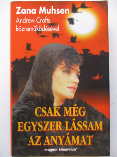 Zana Muhsen - Csak m�g egyszer l�ssam az any�mat