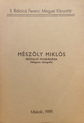 Jenei Lszl - Mszly Mikls irodalmi munkssga (Vlogatott bibliogrfia)