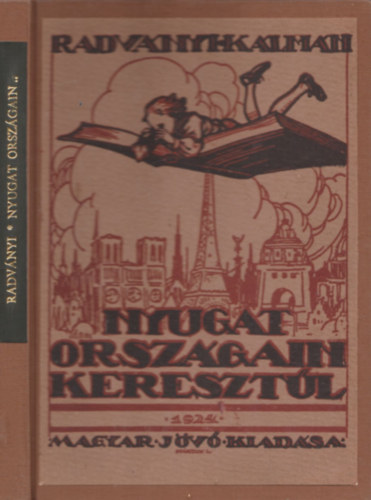 Radv�nyi K�lm�n - Nyugat orsz�gain kereszt�l-(Nem reprint)