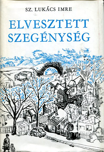 Sz. Luk�cs Imre - Elvesztett szeg�nys�g