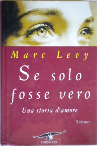 Marc Levy - Se solo fosse vero (És ha igaz volna? olasz nyelven)
