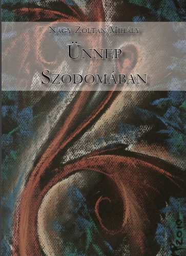 Nagy Zolt�n Mih�ly - �nnep Szodom�ban