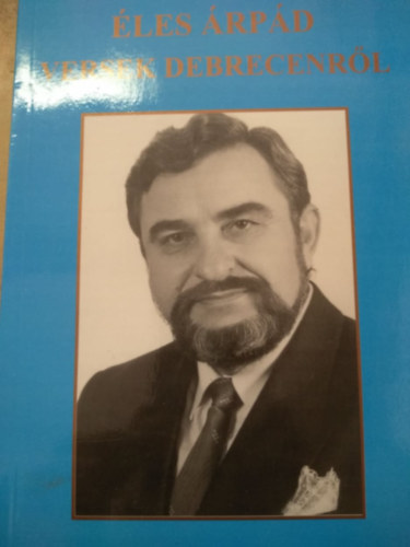 Éles Árpád - Versek Debrecenről