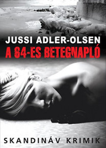 Jussi Adler-Olsen - A 64-es betegnapl (Skandinv krimik)