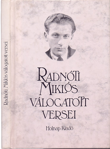 Szerz: Radnti Mikls Vlogatta s az elszt rta  Komrik Anna - Radnti Mikls vlogatott versei (Pogny ksznt (1930); jmdi psztorok neke (1931); Lbadoz szl (1933); jhold (1935); Jrklj csak, hallratlt (1936); Meredek t (1938); Naptr (1942); Tajtkos g (1946))