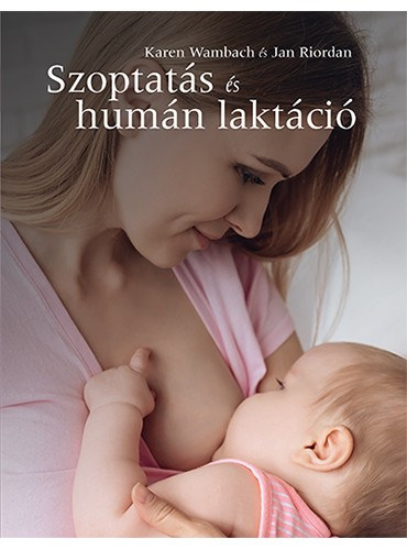 Wambach-Riordan - Szoptatás és humán laktáció ( Az ötödik kiadás fordítása )