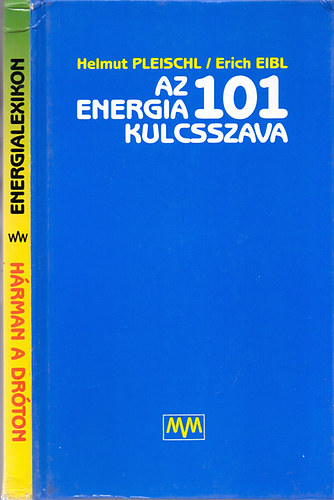 Helmut Pleischl-Erich Eibl - Az energia 101 kulcsszava - Hrman a drton