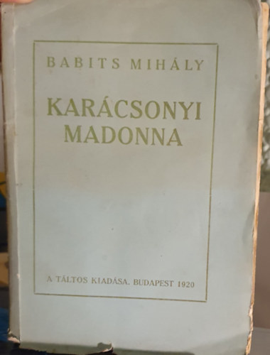 Babits Mih�ly - Kar�csonyi Madonna (I. kiad�s)