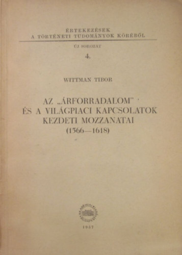 Wittman Tibor - Az "árforradalom" és a világpiaci kapcsolatok kezdeti mozzanatai (1566-1618)