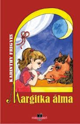 Karinthy Frigyes - Margitka �lma