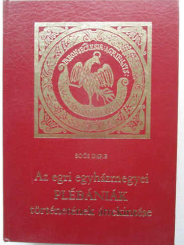 Soós Imre - Az egri egyházmegyei plébániák történetének áttekintése