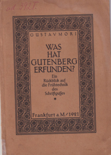 Gustav Mori - Was hat Gutenberg Erfunden? (Mit talált fel Gutenberg?)