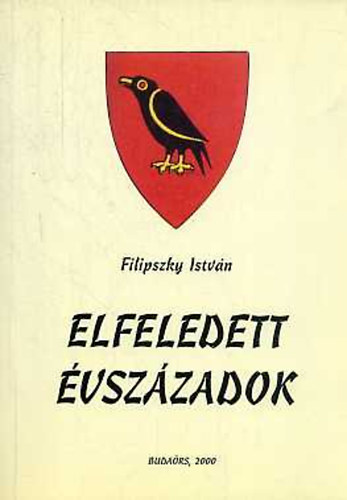 Filipszky Istv�n - Elfeledett �vsz�zadok