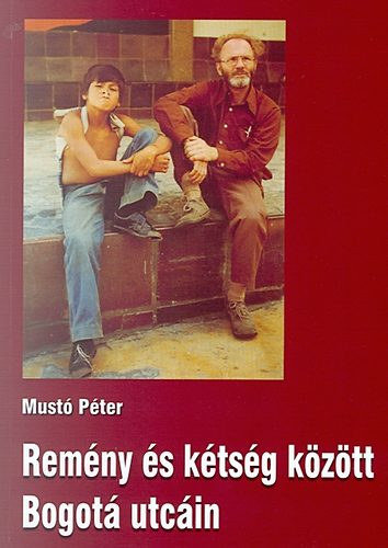 Must Pter SJ - Remny s ktsg kztt Bogot utcin