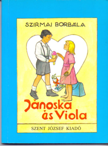 Szirmai Borbála - Jánoska és Viola