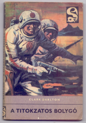 Clark Darlton - A titokzatos bolygó (Fantasztikus regény-Sebők Imre rajzaival-Delfin könyvek)