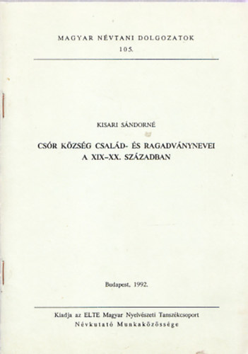 Kisari Sándorné - Csór község család- és ragadványnevei a XIX-XX. században