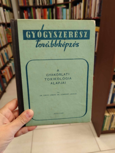 Dr. Dvid Gbor Dr Gyarmati Lszl - A gyakorlati toxikolgia alapjai