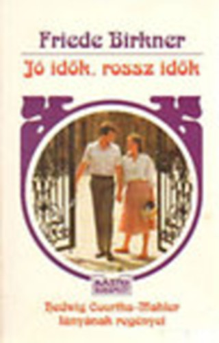 Friede Birkner - J� id�k, rossz id�k