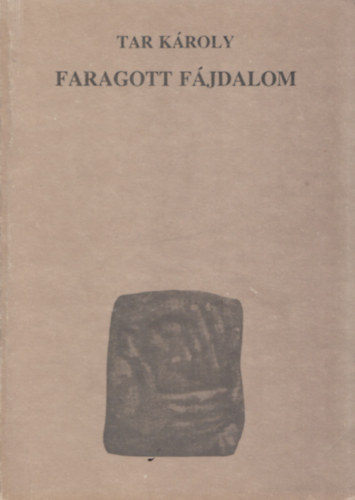 Tar Kroly - Faragott fjdalom - Elromnosttsunk naplja