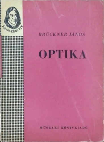 Brückner János - Optika (Bolyai-könyvek)