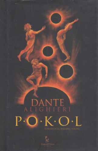 Dante Alighieri - Pokol (Baranyi Ferenc fordítása)