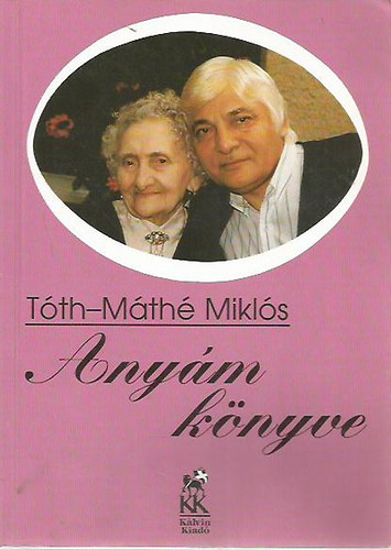 Tth-Mth Mikls - Anym knyve - Visszaemlkezsek