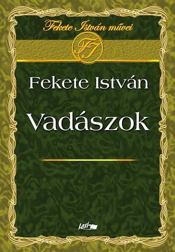 Fekete Istvn - Vadszok