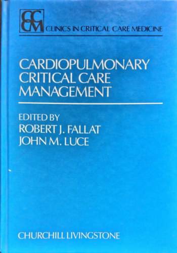 John M. Luce  (edit.) Robert J. Fallat (edit.) - Cardiopulmonary Critical Care Management