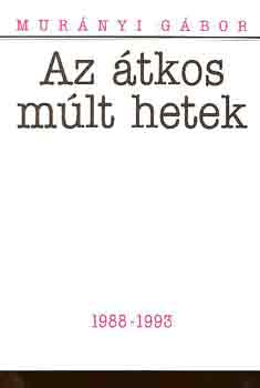 Murnyi Gbor - Az tkos mlt hetek