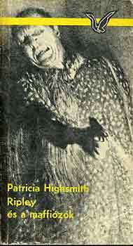 Patricia Highsmith - Ripley s a maffizk