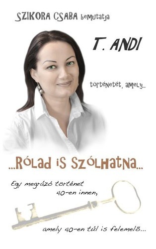T. Andi �s Szikora Csaba - ...R�lad is sz�lhatna...