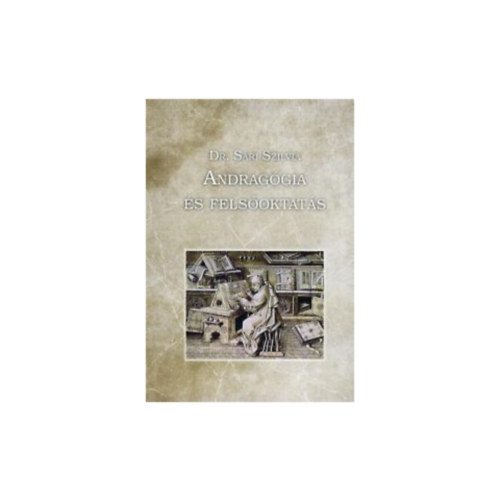 Dr. Sári Szilvia - Andragógia és felsőoktatás