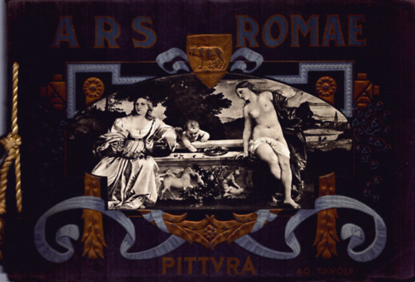 Nincs feltntetve - Ars Romae - Pittura (40 Tavole)