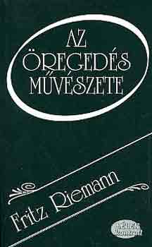 Fritz Riemann - Az regeds mvszete