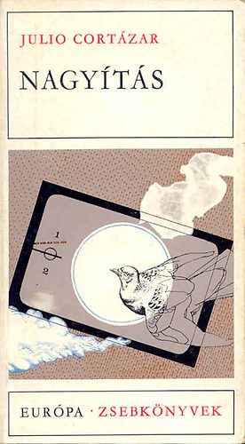 Julio Cort�zar - Nagy�t�s (Elbesz�l�sek)