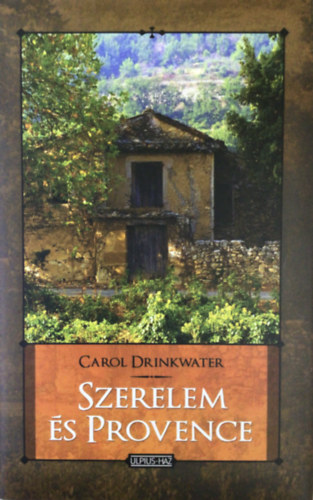 Carol Drinkwater - Szerelem �s Provence