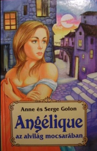 Anna & Serge Golon - Anglique az alvilg mocsarban