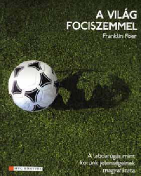 Franklin Foer - A vilg fociszemmel