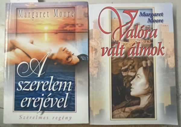 Margaret Moore - 2 db Margaret Moore: A szerelem erejvel +Valra vlt lmok