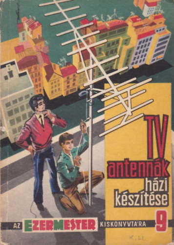 Szűcs József (szerk.) - TV antennák házi készítése (az ezermester kiskönyvtára 9.)
