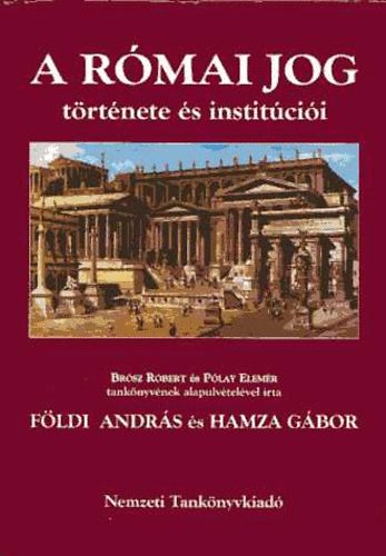 F�ldi Andr�s Hamza G�bor - A r�mai jog t�rt�nete �s instit�ci�i