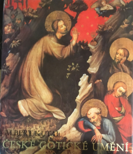 Albert Kutal - �esk� gotick� um�n�
