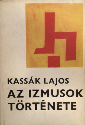 Kassák Lajos - Az izmusok története