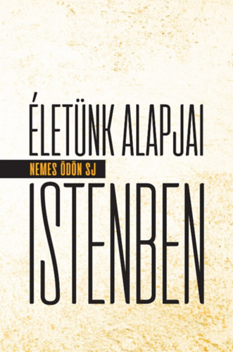 Nemes �d�n - �let�nk alapjai Istenben
